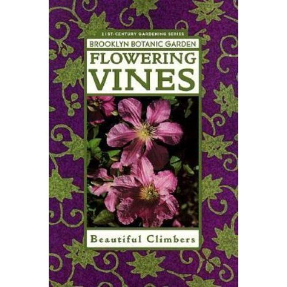 Brooklyn Botanic Garden Flowering Vines Beautiful Climbers Book